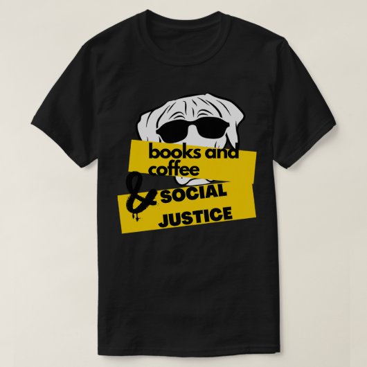 本とコーヒーと犬と社会正義の恋人 Tシャツ (デザイン正面)