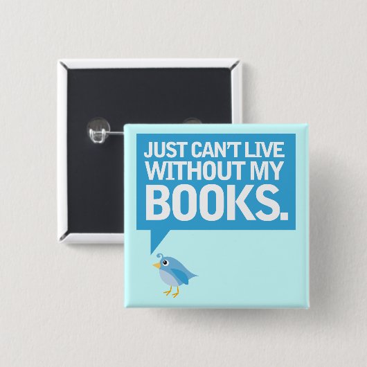 本の鳥は私の本のギフトなしにどうしても住むことができません 缶バッジ (正面&裏面)