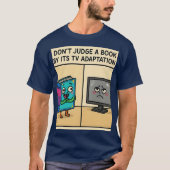 "本はテレビ化で判断するな" Tシャツ (正面)