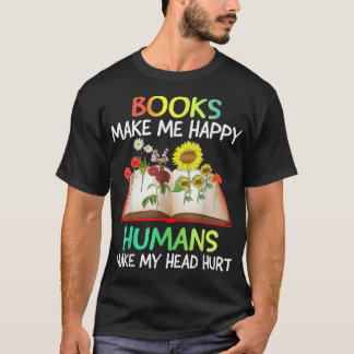 本は私を幸せにする人間は私の頭を傷つける、ブー Tシャツ