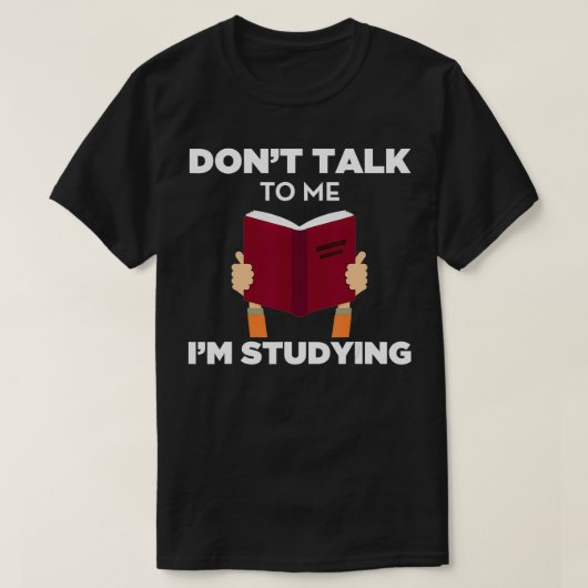 本を勉強している私に話しおもしろいない Tシャツ (デザイン正面)