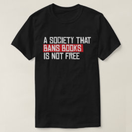 本を禁止する社会は自由ではない Tシャツ