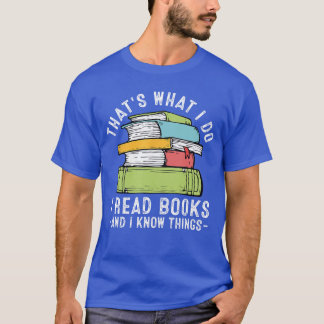 本を読むのが私の仕事。本を読むことで、いろいろなことが分かる Tシャツ