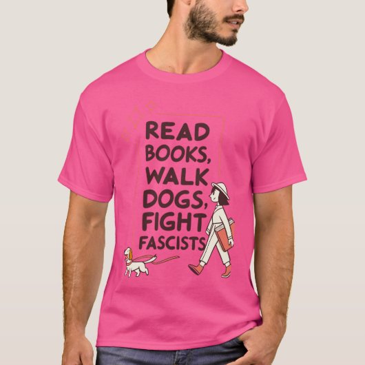本を読む 犬を散歩させる ファシストと闘う 友達 Tシャツ (正面)