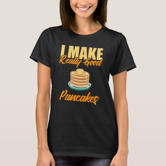 本当にいいパンケーキを作る Tシャツ (正面)