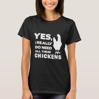 本当にこんなにたくさんのニワトリが必要なのよ 面白い おしゃれ Tシャツ