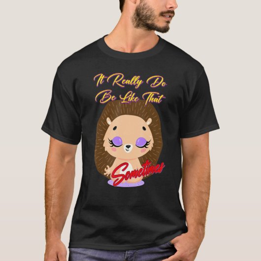 本当にそういう時々のおもしろい文字 Tシャツ (正面)