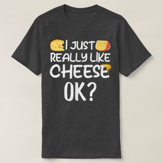 本当にチーズが好きなの ちょっと面白い チーズ好き Tシャツ (デザイン正面)