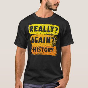 本当に再び歴史先生学生歴史家Anc Tシャツ