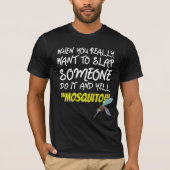 本当に平手打ちしたい場合は蚊を叫ぶ Tシャツ (正面)