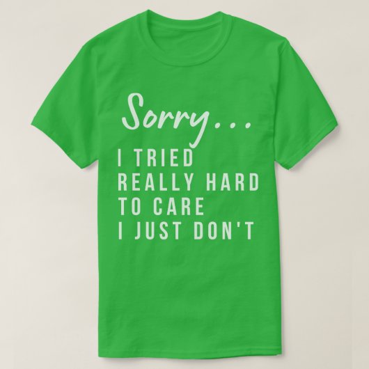 本当に懸命を試してみてごめんなさい Tシャツ (デザイン正面)