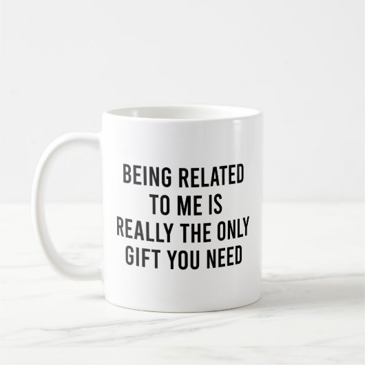 本当に私に関係しているあなたが必要とする唯一のギフト コーヒーマグカップ (左)