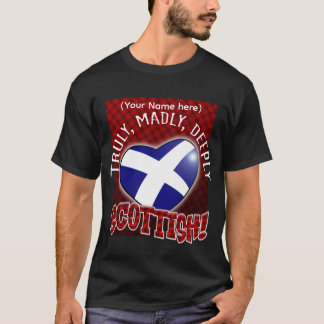 本当に、マドリー、深くスコットランド人！ Tシャツ