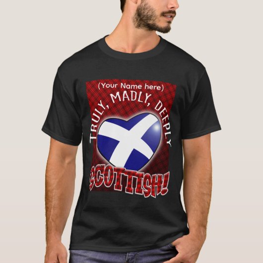 本当に、マドリー、深くスコットランド人！ Tシャツ (正面)