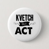 本当に、不平を言って下さい。 それからそれをして下さい! 缶バッジ (正面)