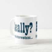 本当に?面白くないね。オフィスの退屈 コーヒーマグカップ (正面左)