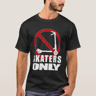 本当のスケートボーダーのためだけにキックスコーターを許可しない Tシャツ
