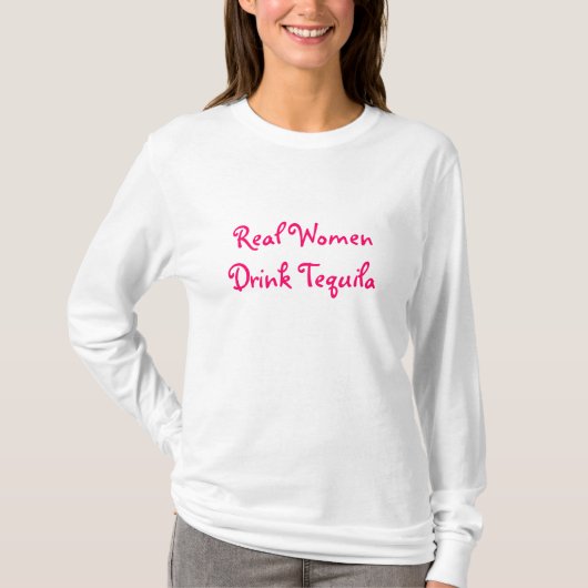 本当の女の飲み物のテキーラ Tシャツ (正面)