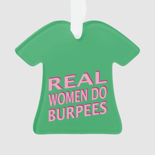 本当の女はBurpeesをします オーナメント (正面)