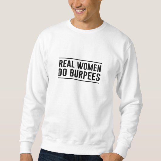 本当の女はBurpeesをします スウェットシャツ (正面)