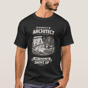 本当の建築家が現れるまではみんな建築家 Tシャツ