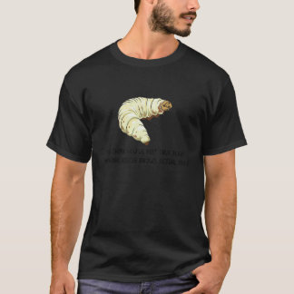 本当の恐怖を感じたことがあると思っているなら イガイガ毛虫パニック Tシャツ