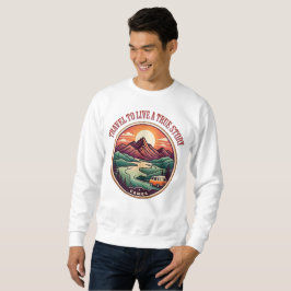 本当の旅の話Tシャツ - 偽りの旅にノー スウェットシャツ