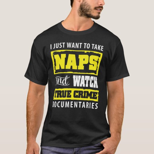 本当の犯罪の昼寝と本当の犯罪を見たい Tシャツ (正面)