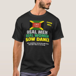 本当の男はスローダンスを踊るTシャツ Tシャツ