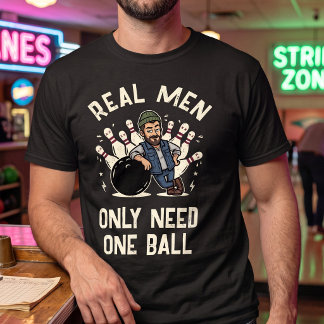 本当の男はボール一個で十分 - おもしろいボウリングリーグ Tシャツ