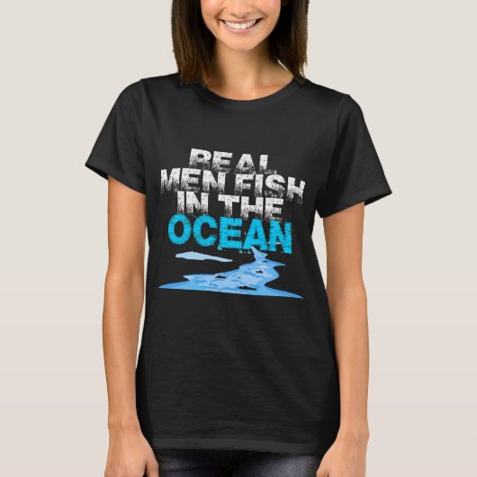 本当の男は海で釣りをする Tシャツ (正面)