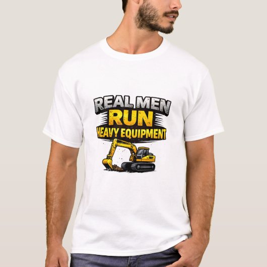 本当の男は重機を操る Tシャツ (正面)
