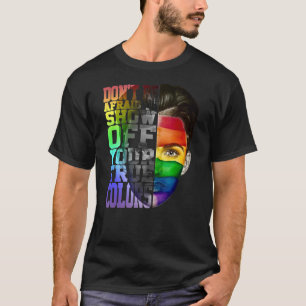 本当の色のLGBTを見せびらかすことを恐れてはいけない Tシャツ