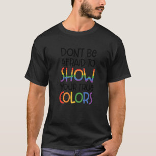 本当の色を両性愛者Tで表示することを恐れてはいけない Tシャツ