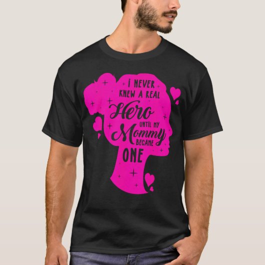 本当の英雄ママを知らなかった 乳がん啓発 Tシャツ (正面)