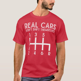 本当の車は自分でシフトチェンジしないよ マニュアル車友達へ Tシャツ