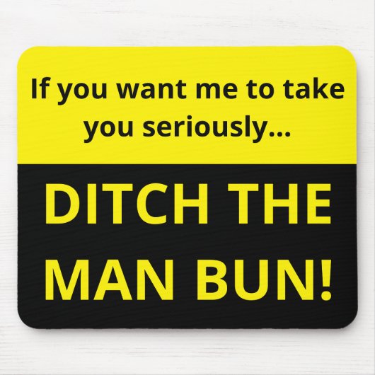 本気で受け止めてもらいたいなら、男のポニーテールをやめろ マウスパッド (正面)