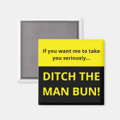 本気で受け止めてもらいたいなら、男のポニーテールをやめろ マグネット (正面/裏面)