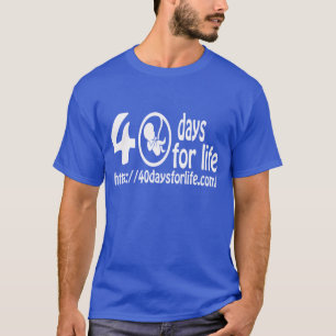 来られる40DAYSFORLIFE.COMは生命を擁護します! Tシャツ