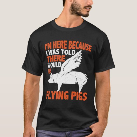 来ると言われてここに来た飛んでいる Tシャツ (正面)