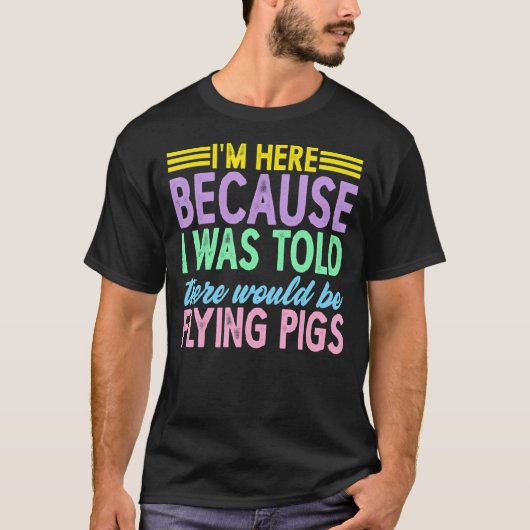 来ると言われてここに来た飛んでいる Tシャツ (正面)