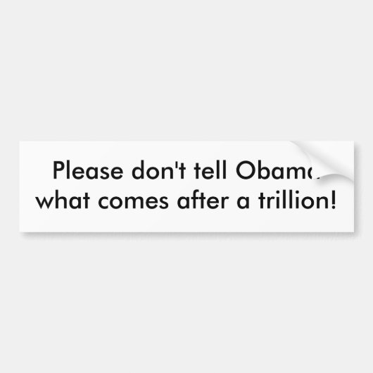 …来るものがtrilの後でオバマに言わないで下さい バンパーステッカー (正面)