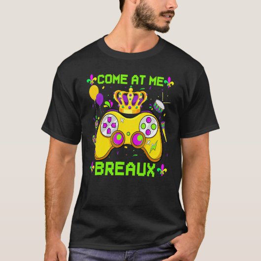来At Me Breaux Shirts, Mardi Gras Gaming Equipment Tシャツ (正面)
