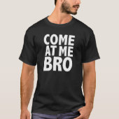 来AT ME BRO Tシャツ (正面)