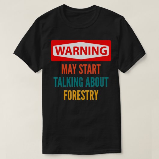林業警告について話し始めるかもしれない Tシャツ (デザイン正面)