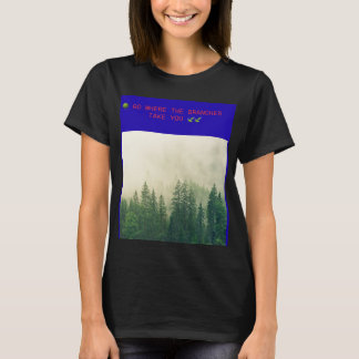 🌳枝が導くままに進もう🍃 Tシャツ