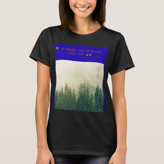 🌳枝が導くままに進もう🍃 Tシャツ (正面)