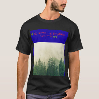 🌳枝が導くままに進もう🍃 Tシャツ