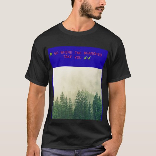 🌳枝が導くままに進もう🍃 Tシャツ (正面)