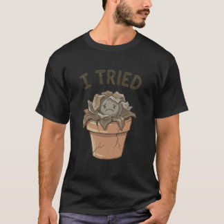 枯れた死んだ多肉植物にしてみた 面白いガーデニングの失敗談 Tシャツ